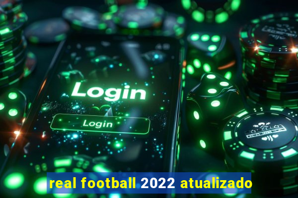 real football 2022 atualizado